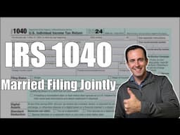2024 IRS Form 1040 Walkthrough | Married Filing Jointly