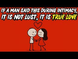 8 Things He’ll Only Say During Intimacy If It’s Love..