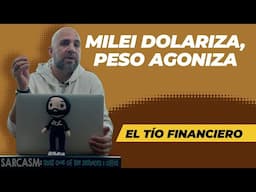 🇦🇷💸 Milei Dolariza, Peso Agoniza