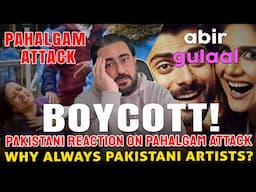 Paistan Reaction on Pahalgam Tragedy | Boycott Fawad Khan | Abir Gulaal Controversy