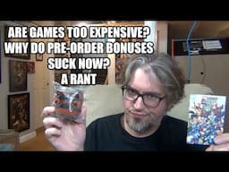 Are Games TOO EXPENSIVE? Modern Pre Order Bonuses SUCK! - RANT