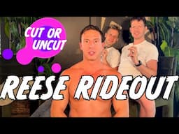Cut or Uncut with Reese Rideout