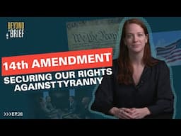 14th Amendment:  Securing Our Rights Against Tyranny
