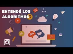 ¿Qué son los algoritmos y cómo podés usarlos a tu favor?