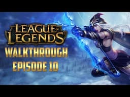League of Legends Walkthrough: Episode 10 | Season 2021 | Tutorial for Beginners