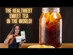 The Healthiest Sweet Tea in the World!