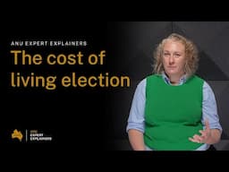 ANU Expert Explainers: The Cost of Living Election