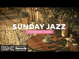 SUNDAY JAZZ: 🌿 Peaceful Garden Retreat - Soothing Jazz Music for Soul Refreshment
