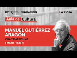 Manuel Gutiérrez Aragón presenta: Vida y maravillas | AULA DE CULTURA UNIR