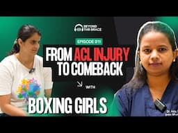 Boxing girls की ACL Tear जर्नी ! From Injury to Comeback : EPISODE - 11 BEYOND THE BRACE
