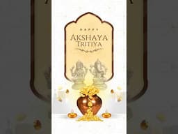 Happy Akshaya Tritiya 2025 | Divine Blessings & Golden Moments! #AkshayaTritiya #ViralShorts