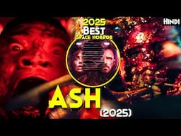 CRAZIEST SCI-FI Horror Of 2025 - ASH (2025) Explained In Hindi : 2025 Best Space SHUDDER Horror