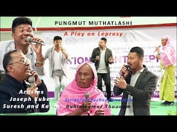 ''Pungmut muthatlashi'' A paly on LEPROSY
