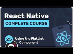 Complete React Native Tutorial #25 - Using the FlatList Components