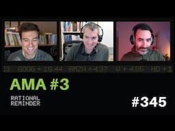 AMA #3. | Rational Reminder 345