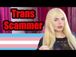I Was SCAMMED $4,000 by a Trans Woman