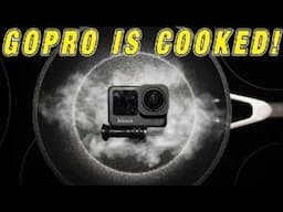 GoPro is COOKED!