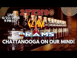 2TEN90's Glam 'n' Drams - Previewing our Chattanooga Whiskey Pick!