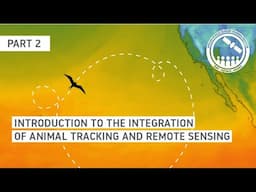 NASA ARSET: Integration of Animal Tracking and Remote Sensing Data, Part 2/2