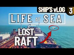 WE FOUND A REFUGEE RAFT | TRANSITTING IN THE GULF | WORKING ON DECK | LIFE AT SEA | SHIP'S vLOG 3