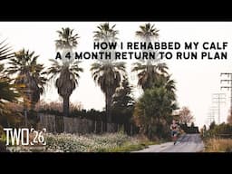 How I rehabbed my calf injury | A 4 month week by week breakdown to get back running