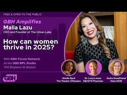 GBH Amplifies: Malia Lazu — How can women thrive in 2025?