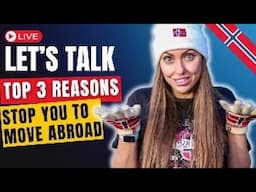 MAIN FEARS WHY PEOPLE DON'T MOVE ABROAD (to NORWAY) and DON'T CHANGE THEIR LIVES