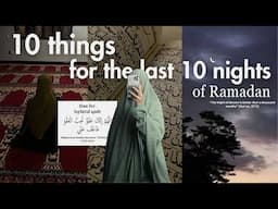 10 things to do in the last 10 nights of Ramadan (& what to do when on your period)