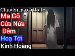[ Tập 2382] Ma gõ Cửa lúc nửa Đêm hoạ ập vào nhà / Chuyện ma có thật