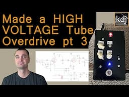 DIY High Voltage Tube Overdrive Pedal Build - Pt. 3 | Ground Lift & Treble Control Tweaking