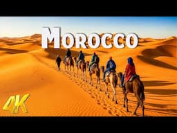 Morocco (4K UHD) Amazing Beautiful Nature Scenery - Travel Nature