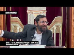 Tanya - le secret pour savoir qui t’anime N°72 - Rav Aaron Bitton