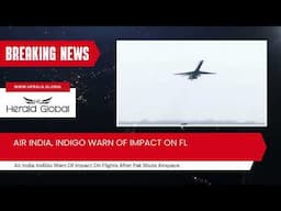 Air India, IndiGo Warn Of Impact On Flights After Pak Shuts Airspace