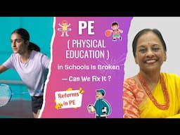 Physical Education (PE) in Schools Is Broken — Can We Fix It? | Reforms in PE | Usha Pandit
