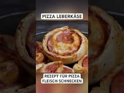 Pizza Leberkäse Schnecken - Rezept für Pizza Fleischschnecken #pizza #leberkäse #shorts