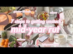 How to Get Out of a Mid-Year Rut: 7 Step Ultimate Guide to Get Unstuck, Mid-Year Reset
