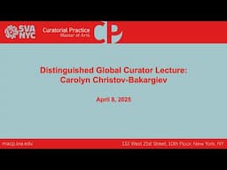 Distinguished Global Curator Lecture: Carolyn Christov-Bakargiev