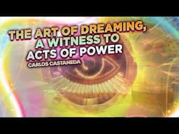How to Select a Topic for Dreaming | Carlos Castaneda