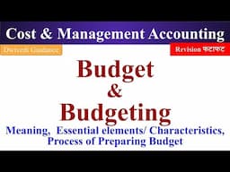 Budget meaning, budget definition, characteristics of budget, process of preparing budget, cost