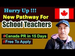 HURRY UP!! Canada Opens New Pathway for School Teachers | Apply Fast