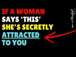96% Of Men Miss This: If A Woman Says THIS She’s Attracted To You #relationship #relationshipadvice