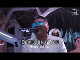 Como Un Loco - Grupo Chango / Video Lyric Letra / DJ Holmes