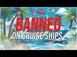 11 NEW Things that Are BANNED On Cruise Ships (2025)