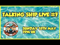 Cruise Monkeys Talking Ship Live #7 - 18th May