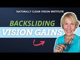 Why Do Some People BACKSLIDE On Their Vision Gains?