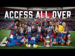 INSIDE WEMBLEY: CRYSTAL PALACE WIN THE FA CUP 🏆🎉 | Access All Over