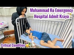 Please Pray For Him😔Mohammad Ko Emergency Hospital Admit Karaya - Critical Condition