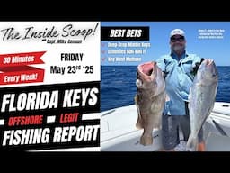 FL Keys Offshore Fishing Report | MAY 23, '25 | The Inside Scoop with Capt. Mike Genoun