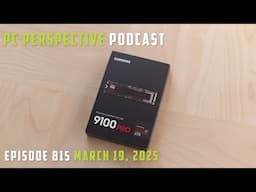 PCPer Podcast 815: NVIDIA GTC News, Radeon RX 9070 Series Sales, Samsung 9100 PRO Review, etc.