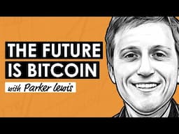 Bitcoin & Texas: A Roadmap for the Global Financial Shift w/ Parker Lewis (BTC233)